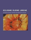 Cover: Ecloghe. Elegie. Liriche - Rarebooksclub.com