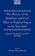 Cover: The History of the Rebellion and Civil Wars in England begun in the Year 1641: Volume VI - Clarendon Press
