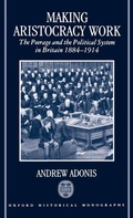 Cover: Making Aristocracy Work - Clarendon Press