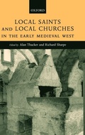 Cover: Local Saints and Local Churches in the Early Medieval West - Oxford University Press