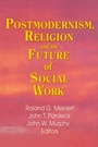 Cover: Postmodernism, Religion, and the Future of Social Work - Routledge
