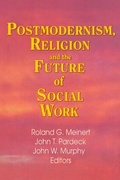 Cover: Postmodernism, Religion, and the Future of Social Work - Routledge