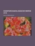 Cover: Kunstarchaeologische Werke (3-5 ) - Rarebooksclub.com