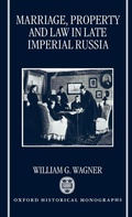 Cover: Marriage, Property, and Law in Late Imperial Russia - Clarendon Press