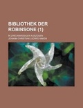 Cover: Bibliothek Der Robinsone; In Zweckmassigen Auszugen (1 ) - Rarebooksclub.com