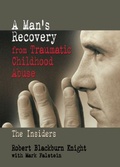 Cover: A Man's Recovery from Traumatic Childhood Abuse - Routledge