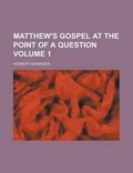 Cover: Matthew's Gospel at the Point of a Question Volume 1 - Rarebooksclub.com