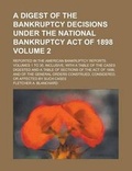 Cover: A Digest of the Bankruptcy Decisions Under the National Bankruptcy Act of 1898; Reported in the American Bankruptcy Reports. Volumes 1 to 35, Inclusive, with a Table of the Cases Digested and a Table of Sections of the Act of Volume 2 - Rarebooksclub.com