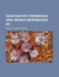 Cover: Geschichte Freibergs Und Seines Bergbaues (2) - Rarebooksclub.com
