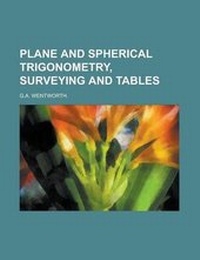 Abbildung von: Plane and Spherical Trigonometry, Surveying and Tables - Rarebooksclub.com