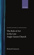 Cover: The Role of Art in the Late Anglo-Saxon Church - Clarendon Press