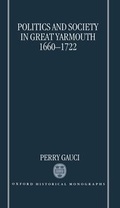 Cover: Politics and Society in Great Yarmouth 1660-1722 - Clarendon Press