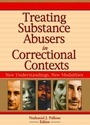 Cover: Treating Substance Abusers in Correctional Contexts - Routledge