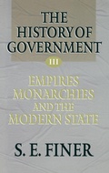 Cover: The History of Government from the Earliest Times: Volume III: Empires, Monarchies, and the Modern State - Oxford University Press