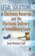 Cover: Legal Solutions in Electronic Reserves and the Electronic Delivery of Interlibrary Loan - Routledge