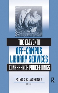 Enlarge image Cover: The Eleventh Off-Campus Library Services Conference Proceedings - Routledge