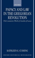 Cover: Papacy and Law in the Gregorian Revolution - Oxford University Press