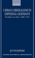 Cover: Urban Liberalism in Imperial Germany - Oxford University Press