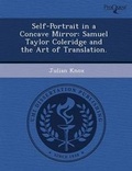 Cover: Self-Portrait in a Concave Mirror: Samuel Taylor Coleridge and the Art of Translation - Proquest, Umi Dissertation Publishing