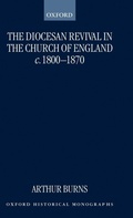 Cover: The Diocesan Revival in the Church of England c.1800-1870 - Oxford University Press