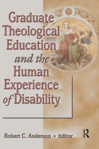 Enlarge image Cover: Graduate Theological Education and the Human Experience of Disability - Routledge