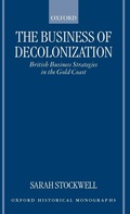 Cover: The Business of Decolonization - Oxford University Press