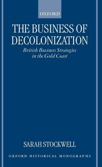 Enlarge image Cover: The Business of Decolonization - Oxford University Press