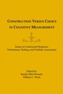 Cover: Construction Versus Choice in Cognitive Measurement - Routledge