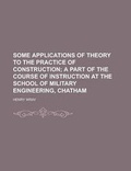Cover: Some Applications of Theory to the Practice of Construction - Rarebooksclub.com