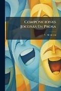 Cover: Composiciones Jocosas En Prosa - Nabu Press