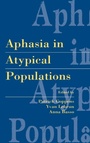 Cover: Aphasia in Atypical Populations - Psychology Press