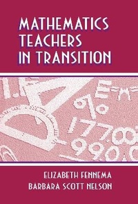 Enlarge image Cover: Mathematics Teachers in Transition - Routledge
