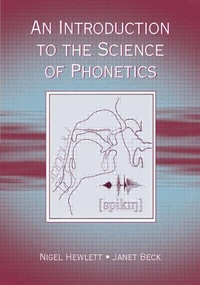 Abbildung von: An Introduction to the Science of Phonetics - Routledge