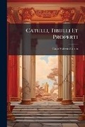 Cover: Catulli, Tibulli Et Properti - Nabu Press