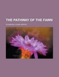 Cover: The Pathway of the Fawn - Rarebooksclub.com