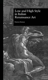 Enlarge image Cover: Low and High Style in Italian Renaissance Art - Routledge