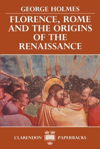 Enlarge image Cover: Florence, Rome, and the Origins of the Renaissance - Clarendon Press