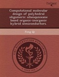Cover: Computational Molecular Design of Polyhedral Oligomeric Silsesquioxane Based Organic-Inorganic Hybrid Semiconductors - Proquest, Umi Dissertation Publishing