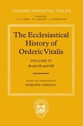 Cover: The Ecclesiastical History of Orderic Vitalis: Volume IV: Books VII & VIII - Oxford University Press
