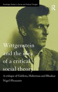 Cover: Wittgenstein and the Idea of a Critical Social Theory - Routledge