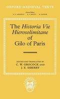Cover: The Historia Vie Hierosolimitane of Gilo of Paris and a Second, Anonymous Author - Oxford University Press