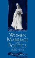 Cover: Women, Marriage, and Politics 1860-1914 - Clarendon Press