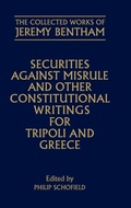 Cover: The Collected Works of Jeremy Bentham: Securities against Misrule and Other Constitutional Writings for Tripoli and Greece - Clarendon Press