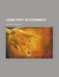Enlarge image Cover: Cemetery Internment - Rarebooksclub.com