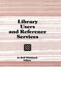 Cover: Library Users and Reference Services - Routledge