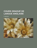 Cover: Cours Gradue de Langue Anglaise - Rarebooksclub.com