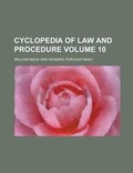 Cover: Cyclopedia of Law and Procedure Volume 10 - Rarebooksclub.com