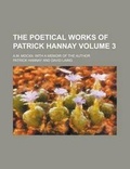 Cover: The Poetical Works of Patrick Hannay; A.M. MDCXII; With a Memoir of the Author Volume 3 - Rarebooksclub.com