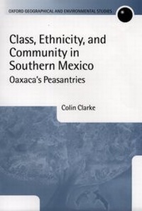 Enlarge image Cover: Class, Ethnicity, and Community in Southern Mexico - Oxford University Press