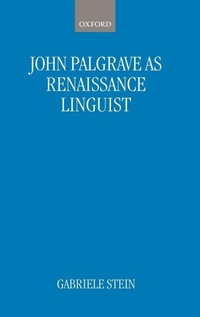 Abbildung von: John Palsgrave as Renaissance Linguist - Oxford University Press